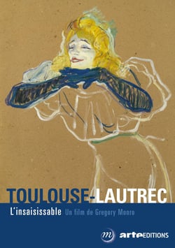 Toulouse-Lautrec :  l'insaisissable