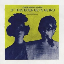 Omar and Cedric: If This Ever Gets Weird
