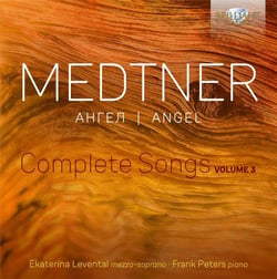 Nikolai Medtner : Intégrale des mélodies Vol. 3