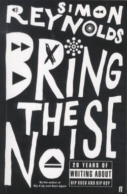 Bring the noise - 20 years of writing about hip rock and hip hop