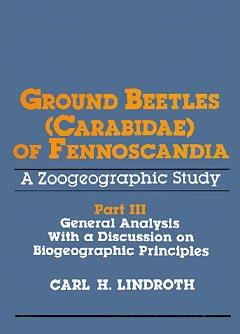 Ground beetles (carabidae) of fennoscandia, a zoogeographic study part 3:general analysis with a discussion on biogeographic principles