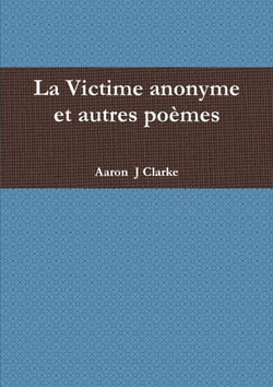 La victime anonyme et autres poèmes