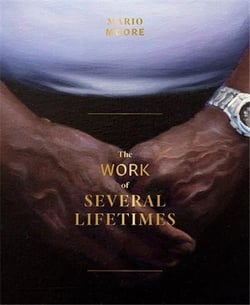 Mario moore: the work of several lifetimes