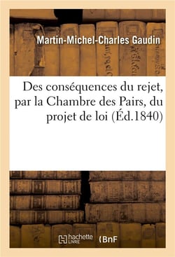 Des consequences du rejet, par la chambre des pairs, du projet de loi concernant le remboursement -