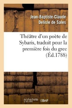 Theatre d'un poete de sybaris, traduit pour la premiere fois du grec, avec des commentaires - , des