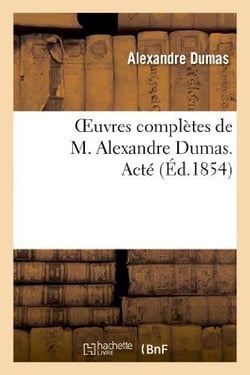 Oeuvres complètes de M. Alexandre Dumas - acté (édition 1854)