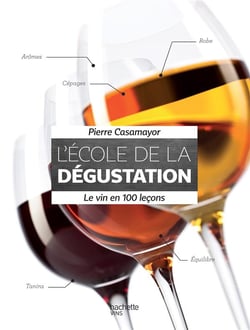 L'école de la dégustation - le vin en 100 leçons