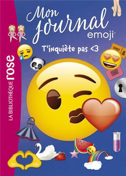 Emoji, mon journal Tome 7 : t'inquiète pas <3
