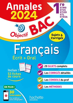Objectif bac : français - 1re STMG, STI2D, ST2S, STL, STD2A, STHR - écrit + oral - annales - sujets et corrigés