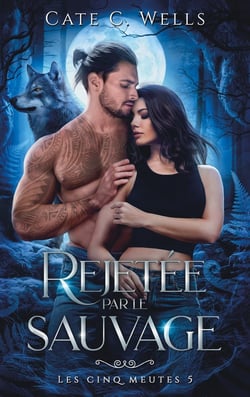 Les Cinq Meutes Tome 5 : Rejetée par le sauvage