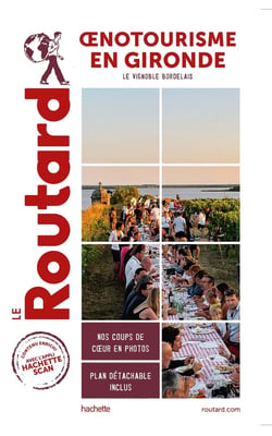 Guide du Routard : oenotourisme en Gironde - le vignoble bordelais