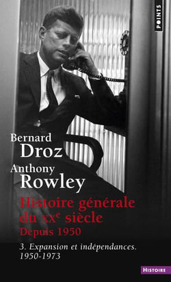 Histoire generale du xxe siecle depuis 1950, tome 3 - 3.expansion et independances.1950-1973