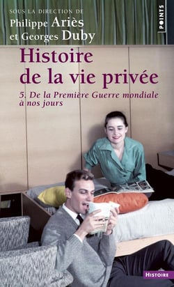 Histoire de la vie privée Tome 5 : De la Première Guerre mondiale à nos jours