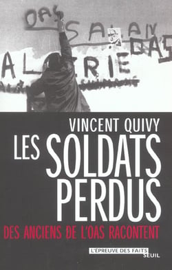 Les soldats perdus. des anciens de l'oas racontent