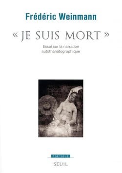 Revue poétique : je suis mort - essai sur la narration autothanatographique