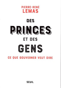 Des princes et des gens - ce que gouverner veut dire