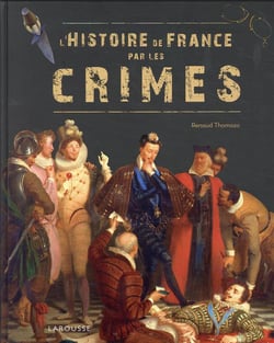 L'Histoire de France par les crimes