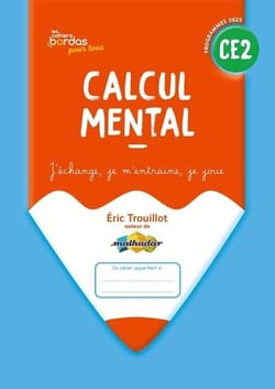 Les cahiers Bordas pour tous : Calcul mental - CE2 - Cahier de l'élève (édition 2025)