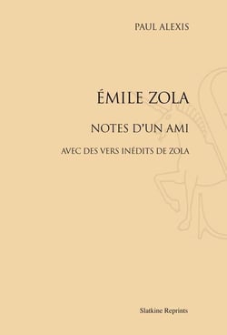 Emile zola - notes d'un ami - avec des vers inédits de zola