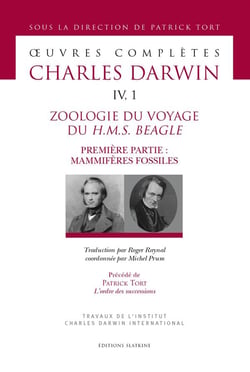Oeuvres complètes t.4/1 - zoologie du voyage du H.M.S. Beagle, première partie : mammifères fossiles