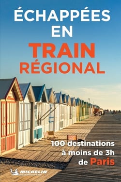 Échappées en train régional : 100 destinations à moins de 3h de Paris (édition 2024)