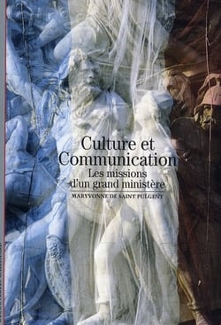 Culture et communication - les missions d'un grand ministère