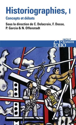 Historiographies - concepts et débats Tome 1