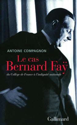 Le cas bernard faÿ - du collège de france à l'indignité nationale