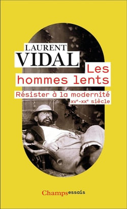 Les hommes lents : résister à la modernité, XU-XXe siècle