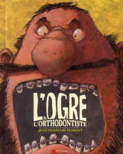 L'ogre et l'orthodontiste