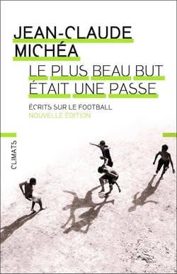 Le plus beau but était une passe - écrits sur le football