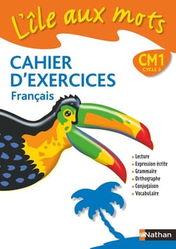 L'ILE AUX MOTS : français - CM1 - cahier d'exercices