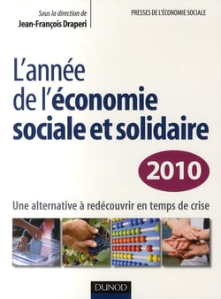 L'année de l'économie sociale et solidaire - une alternative à redécouvrir en temps de crise (édition 2010)