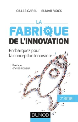La fabrique de l'innovation- 2e éd. - Embarquez pour la conception innovante - Prix FNEGE - 2013