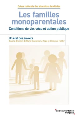 Les familles monoparentales : conditions de vie, vécu et action publique - un état des savoirs