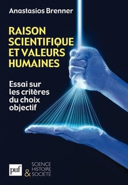 Raison scientifique et valeurs humaines - essai sur les critères du choix objectif