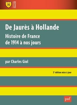 De Jaurès à Hollande - histoire de France de 1914 à nos jours (2e édition)