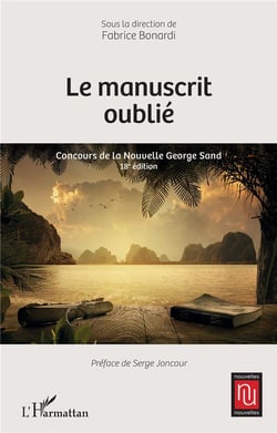 Le manuscrit oublié : Concours de la Nouvelle George Sand - 18e édition
