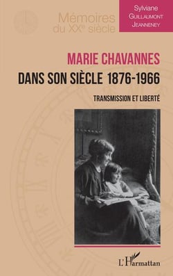 Marie Chavannes dans son siècle 1876-1966 : transmission et liberté