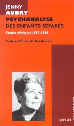 Psychanalyse des enfants séparés : Études cliniques (1952-1986)