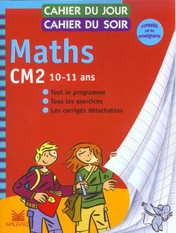 Cahier du jour / cahier du soir  : mathématiques - CM2 (édition 2003)