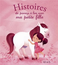 Histoires De Poneys A Lire Avec Ma Petite Fille