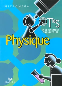 Micromega - physique - terminale s - enseignement obligatoire - livre de l'élève (édition 2002)
