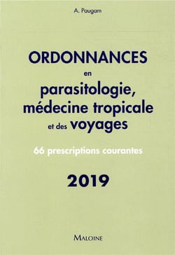 Ordonnances en parasitologie, medecine tropicale et des voyages - 66 prescriptions courantes