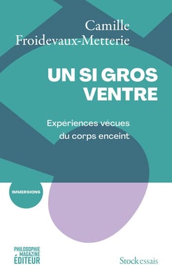 Un si gros ventre : expériences vécues du corps enceint