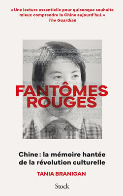 Fantômes rouges : Chine : la mémoire hantée de la Révolution culturelle