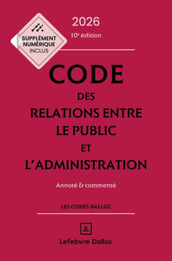 Code des relations entre le public et l'administration : Annoté et commenté (édition 2026)
