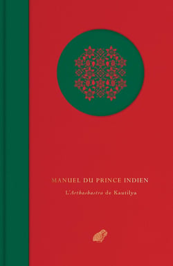 Manuel du Prince Indien : l'Arthashastra de Kautilya