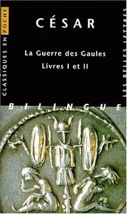 La Guerre des Gaules : Livres I et II