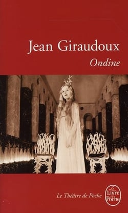 Ondine : Jean Giraudoux- Littérature classique | Cultura